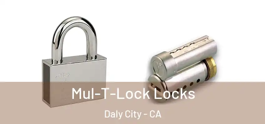  Mul-T-Lock Locks Daly City - CA