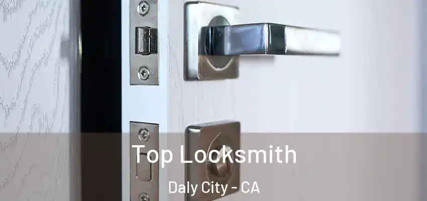  Top Locksmith Daly City - CA